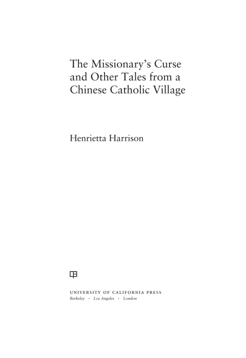 Cover image for book The Missionary's Curse and Other Tales from a Chinese Catholic Village