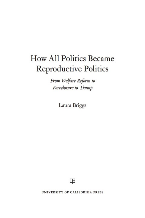 Cover image for book How All Politics Became Reproductive Politics