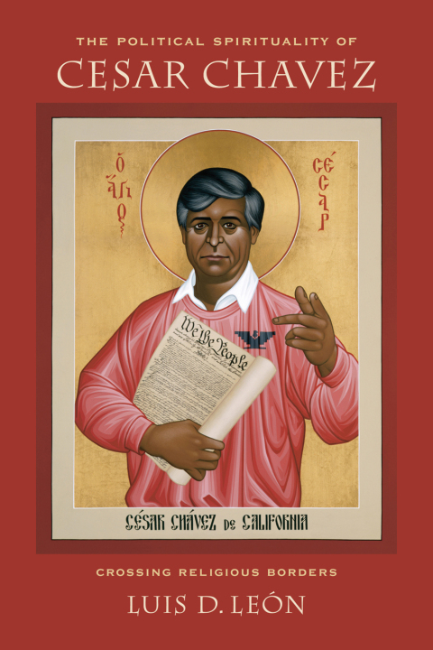 Cover image for book The Political Spirituality of Cesar Chavez