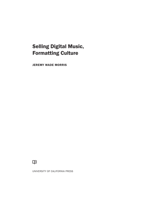 Cover image for book Selling Digital Music, Formatting Culture