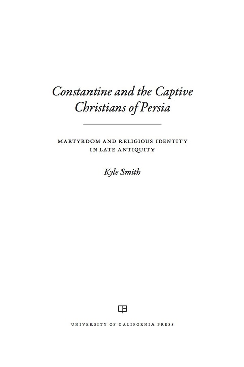 Cover image for book Constantine and the Captive Christians of Persia
