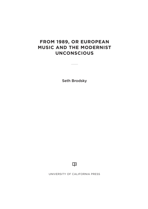 Cover image for book From 1989, or European Music and the Modernist Unconscious