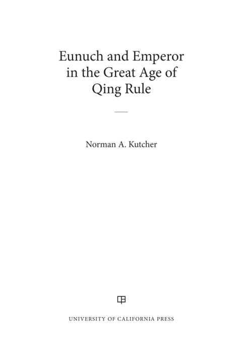 Cover image for book Eunuch and Emperor in the Great Age of Qing Rule