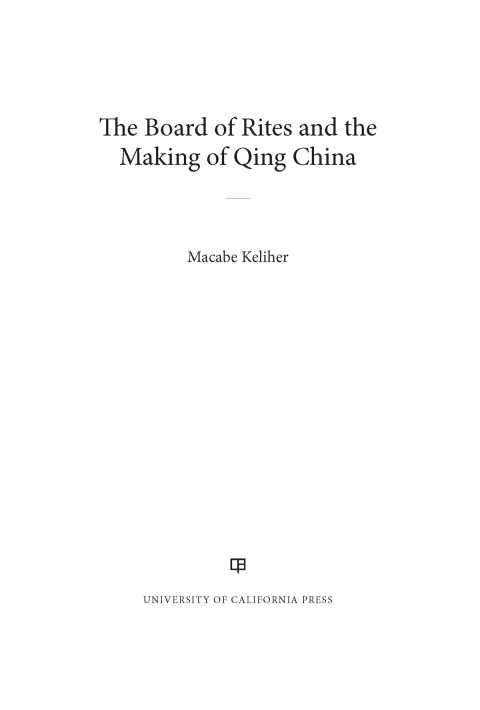 Cover image for book The Board of Rites and the Making of Qing China
