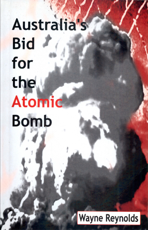 Cover image for book Australia's Bid For The Atomic Bomb