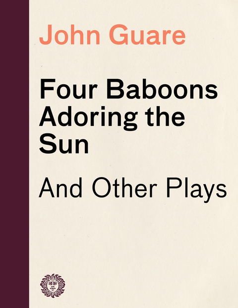 Cover image for book Four Baboons Adoring the Sun and Other Plays
