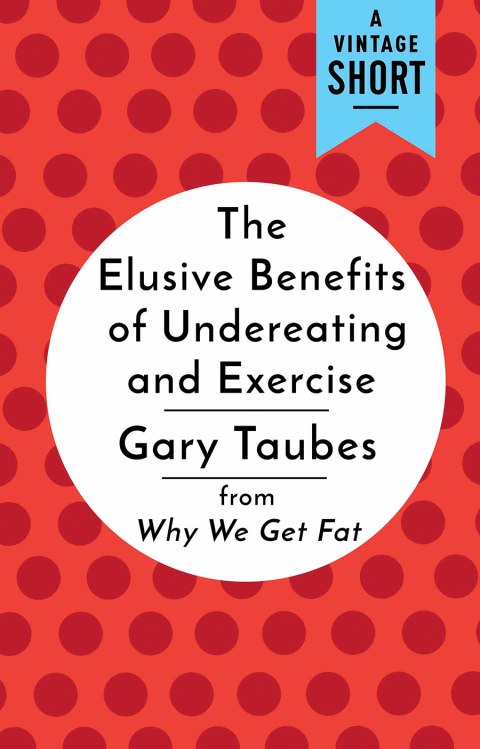 Cover image for book The Elusive Benefits of Undereating and Exercise