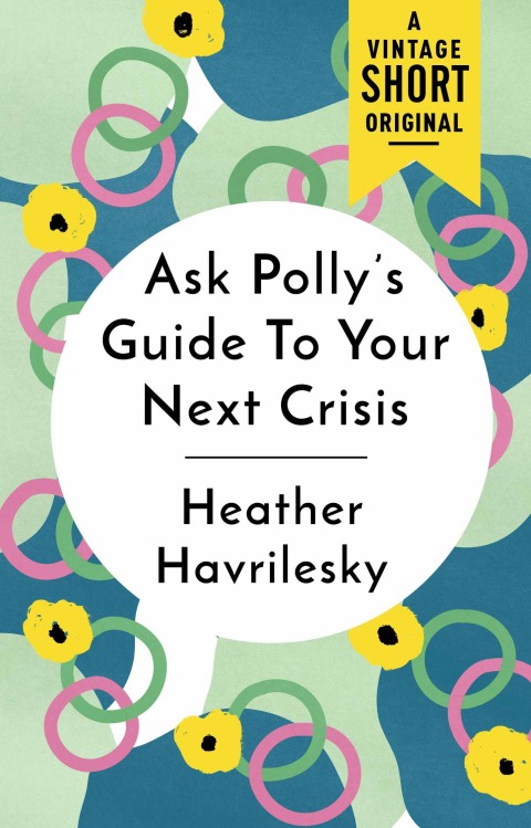 Cover image for book Ask Polly's Guide to Your Next Crisis