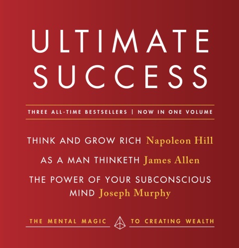 Cover image for book Ultimate Success featuring: Think and Grow Rich, As a Man Thinketh, and The Power of Your Subconscious Mind