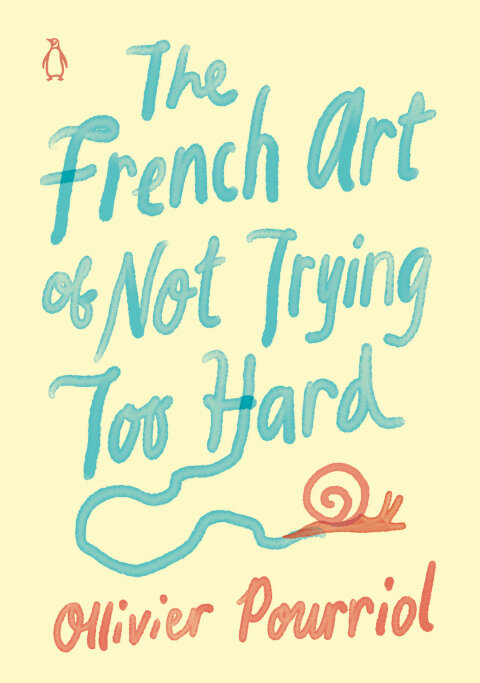 Cover image for book The French Art of Not Trying Too Hard