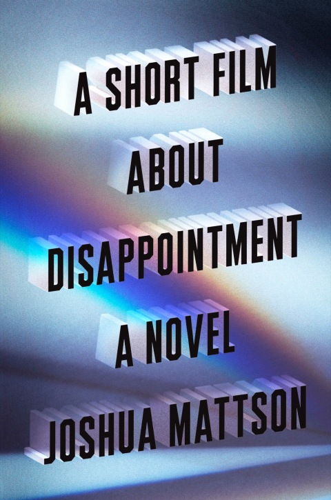 Cover image for book A Short Film About Disappointment