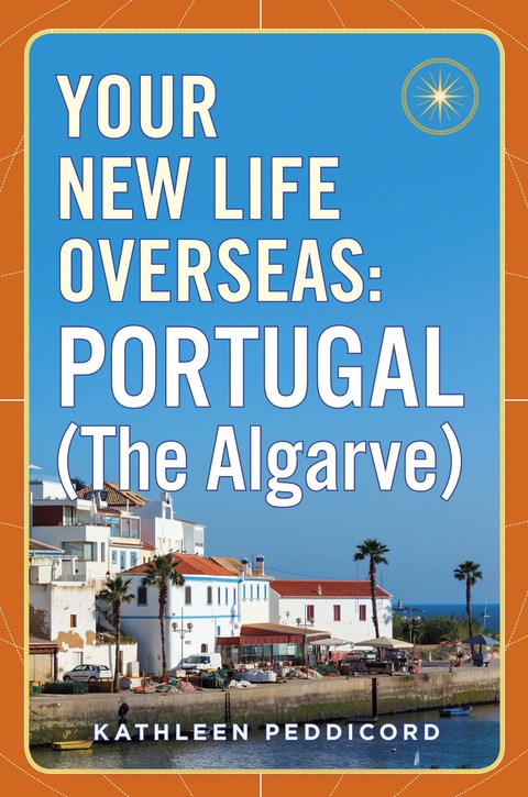 Cover image for book Your New Life Overseas: Portugal (The Algarve)