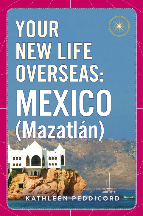 Cover image for book Your New Life Overseas: Mexico (Mazatlán)