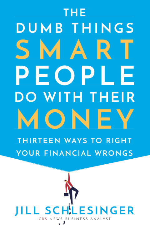 Cover image for book The Dumb Things Smart People Do with Their Money