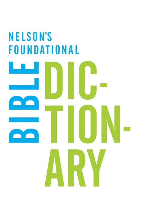 Cover image for book Nelson's Foundational Bible Dictionary with the New King James Version Bible