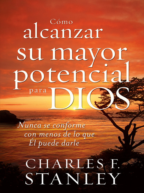 Cover image for book Cómo alcanzar su mayor potencial para Dios
