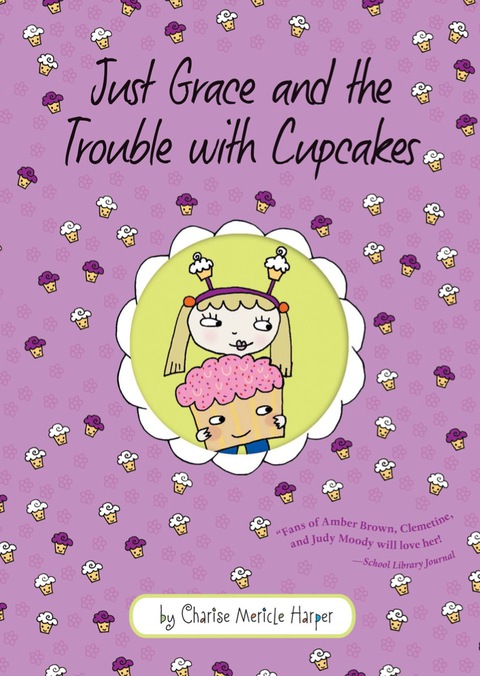 Cover image for book Just Grace and the Trouble with Cupcakes
