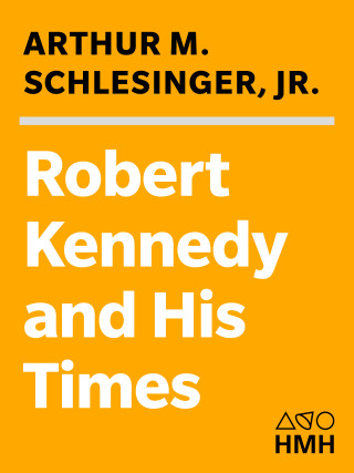 Robert Kennedy and His Times