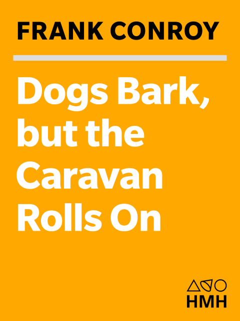 Cover image for book Dogs Bark, but the Caravan Rolls On