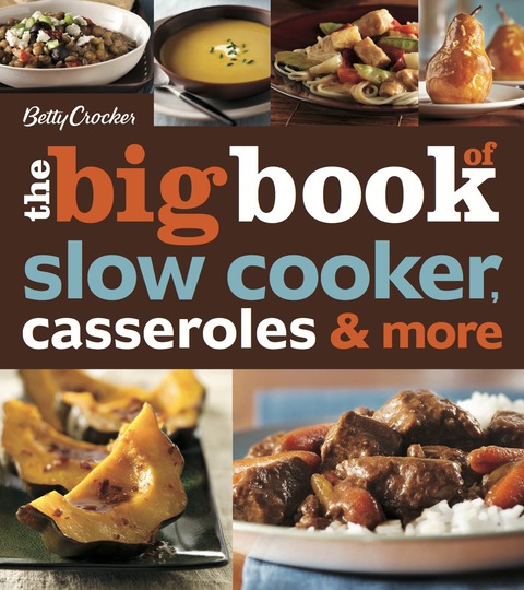 Cover image for book Betty Crocker The Big Book Of Slow Cooker, Casseroles & More