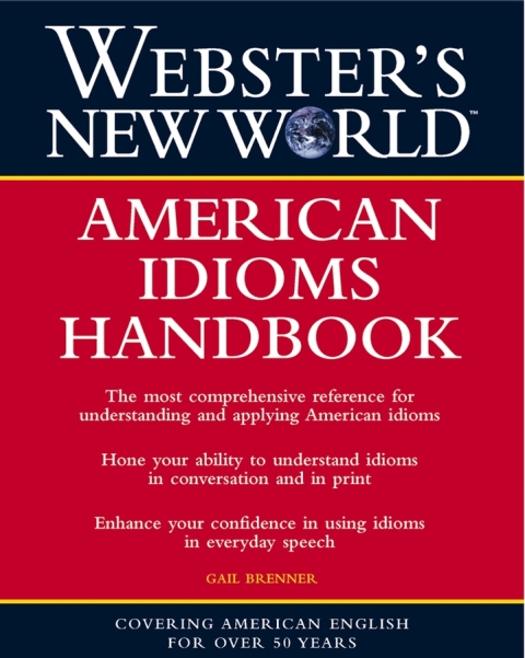 Cover image for book Webster's New World: American Idioms Handbook