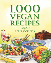 Cover image: 1,000 Vegan Recipes 9780470085028
