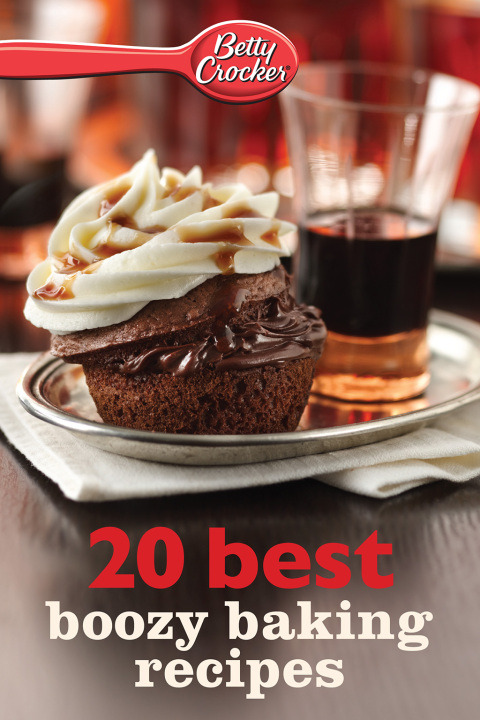 Cover image for book Betty Crocker 20 Best Boozy Baking Recipes