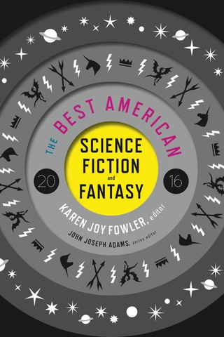 The Best American Science Fiction And Fantasy 2016