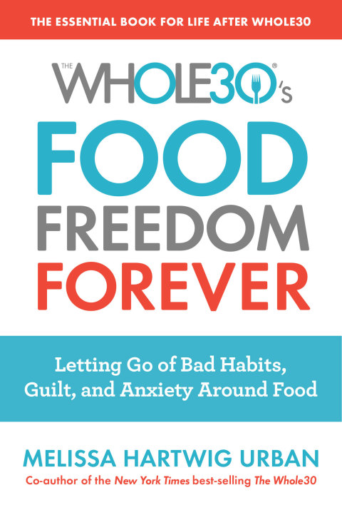 Cover image for book The Whole30's Food Freedom Forever