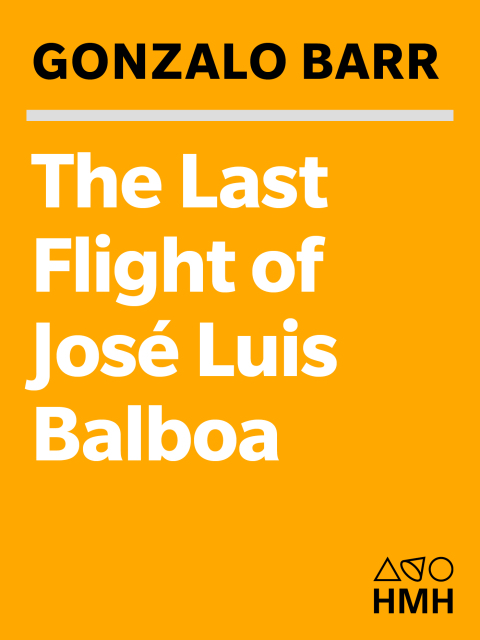 Cover image for book The Last Flight of José Luis Balboa