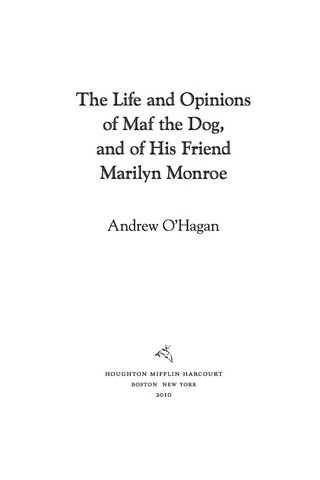 The Life and Opinions of Maf The Dog, and of His Friend Marilyn Monroe