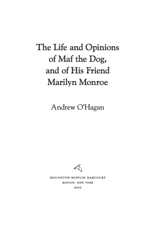 The Life and Opinions of Maf The Dog, and of His Friend Marilyn Monroe