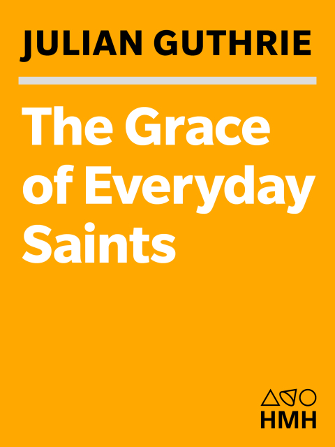 Cover image for book The Grace Of Everyday Saints