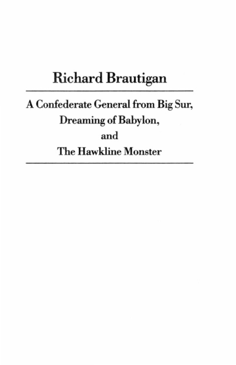 Cover image for book A Confederate General From Big Sur, Dreaming Of Babylon, The Hawkline Monster