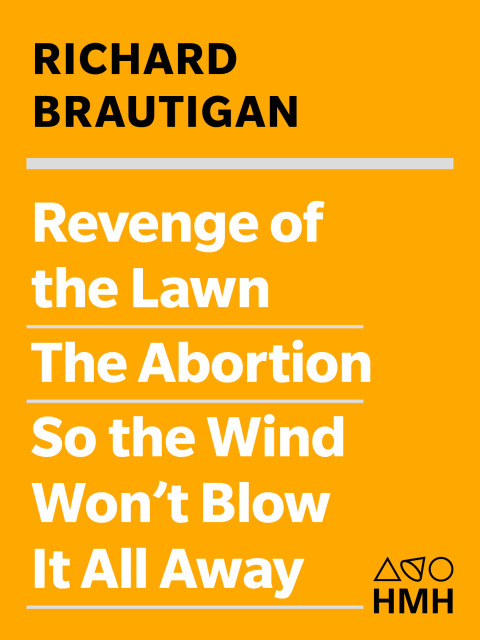 Cover image for book Revenge of the Lawn, The Abortion, and So the Wind Won't Blow It All Away