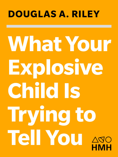 Cover image for book What Your Explosive Child Is Trying To Tell You
