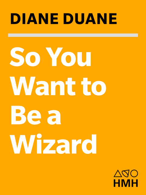 Cover image for book So You Want to Be a Wizard