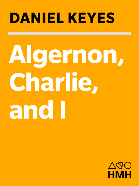 Algernon, Charlie, And I 
