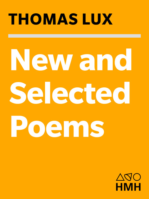 Cover image for book New And Selected Poems Of Thomas Lux