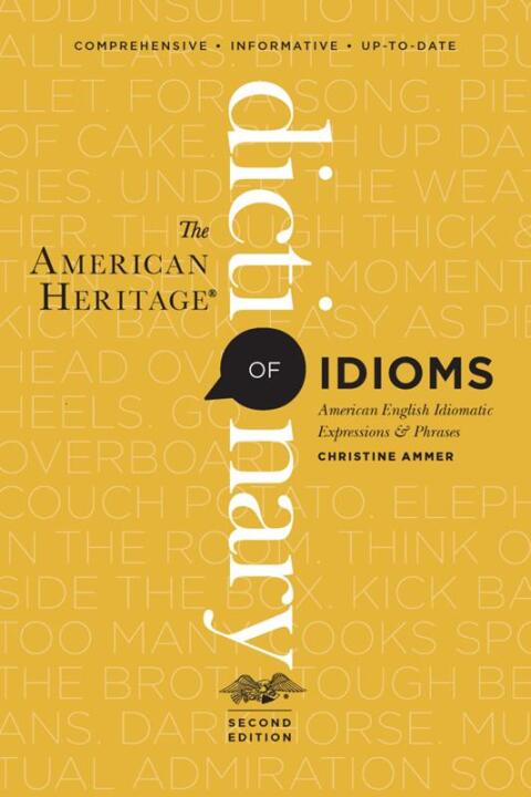 Cover image for book The American Heritage Dictionary Of Idioms, Second Edition