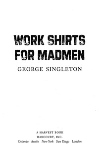 صورة الغلاف: Work Shirts for Madmen 9780151013074