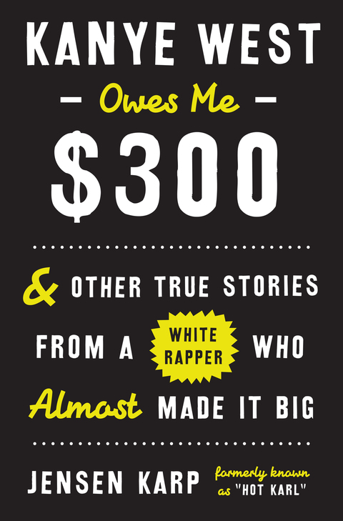 Cover image for book Kanye West Owes Me $300