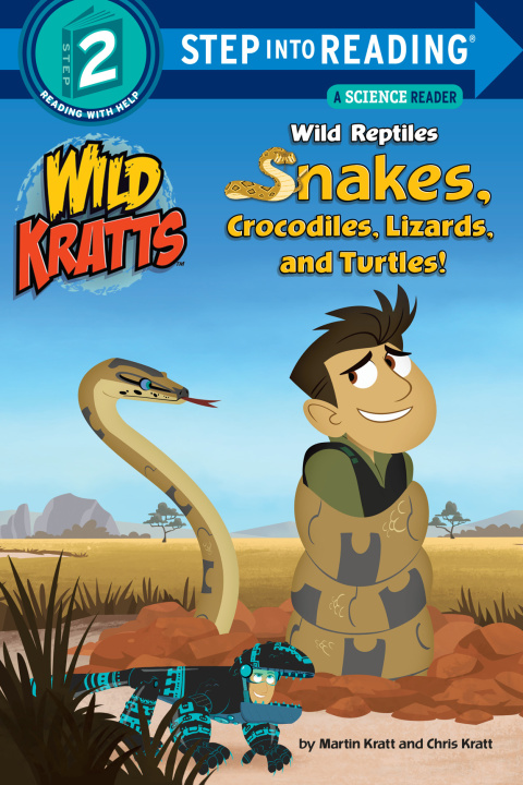 Cover image for book Wild Reptiles: Snakes, Crocodiles, Lizards, and Turtles (Wild Kratts)