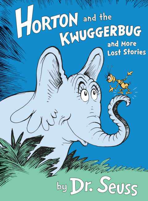Cover image for book Horton and the Kwuggerbug and More Lost Stories