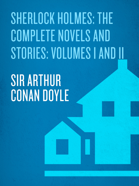 Sherlock Holmes:Complete Novels V.1