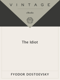 The Idiot by Fyodor Dostoevsky