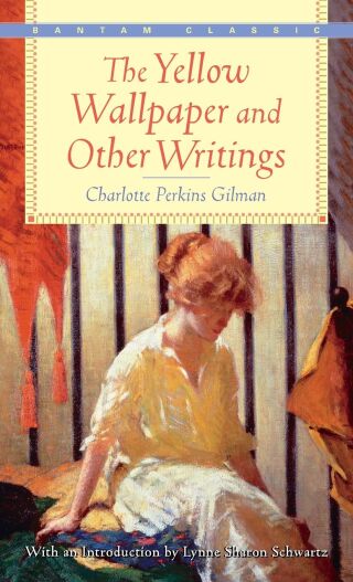 The Yellow Wallpaper and Other Writings