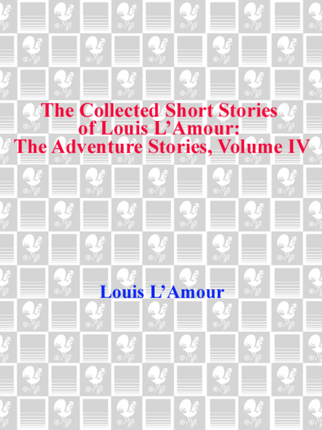 The Collected Short Stories of Louis L'Amour, Volume 4