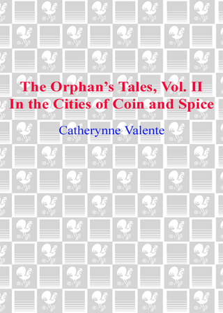 The Orphan's Tales: In the Cities of Coin and Spice