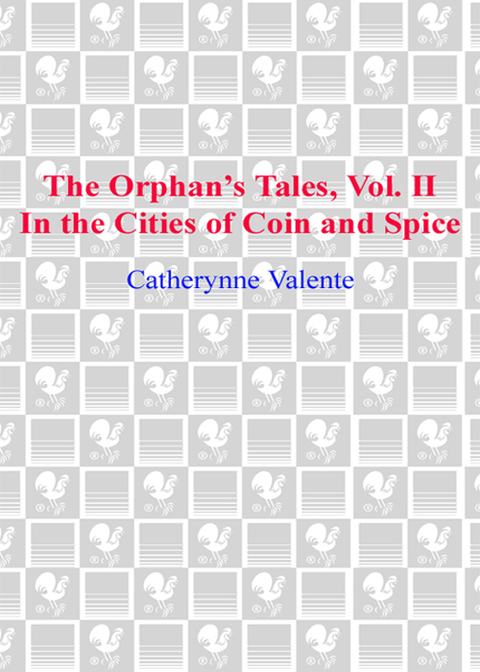 Cover image for book The Orphan's Tales: In the Cities of Coin and Spice
